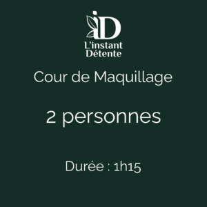 Cours de Maquillage (2pers) - ⌛ Durée 1h15