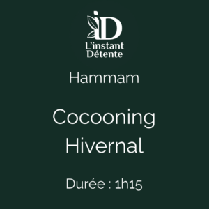 Rituel HAMMAM - Cocooning Hivernal
